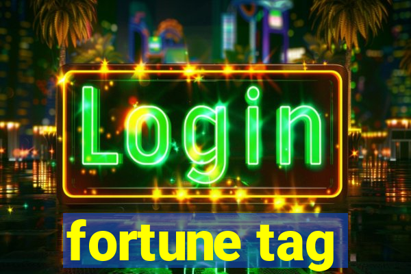 fortune tag